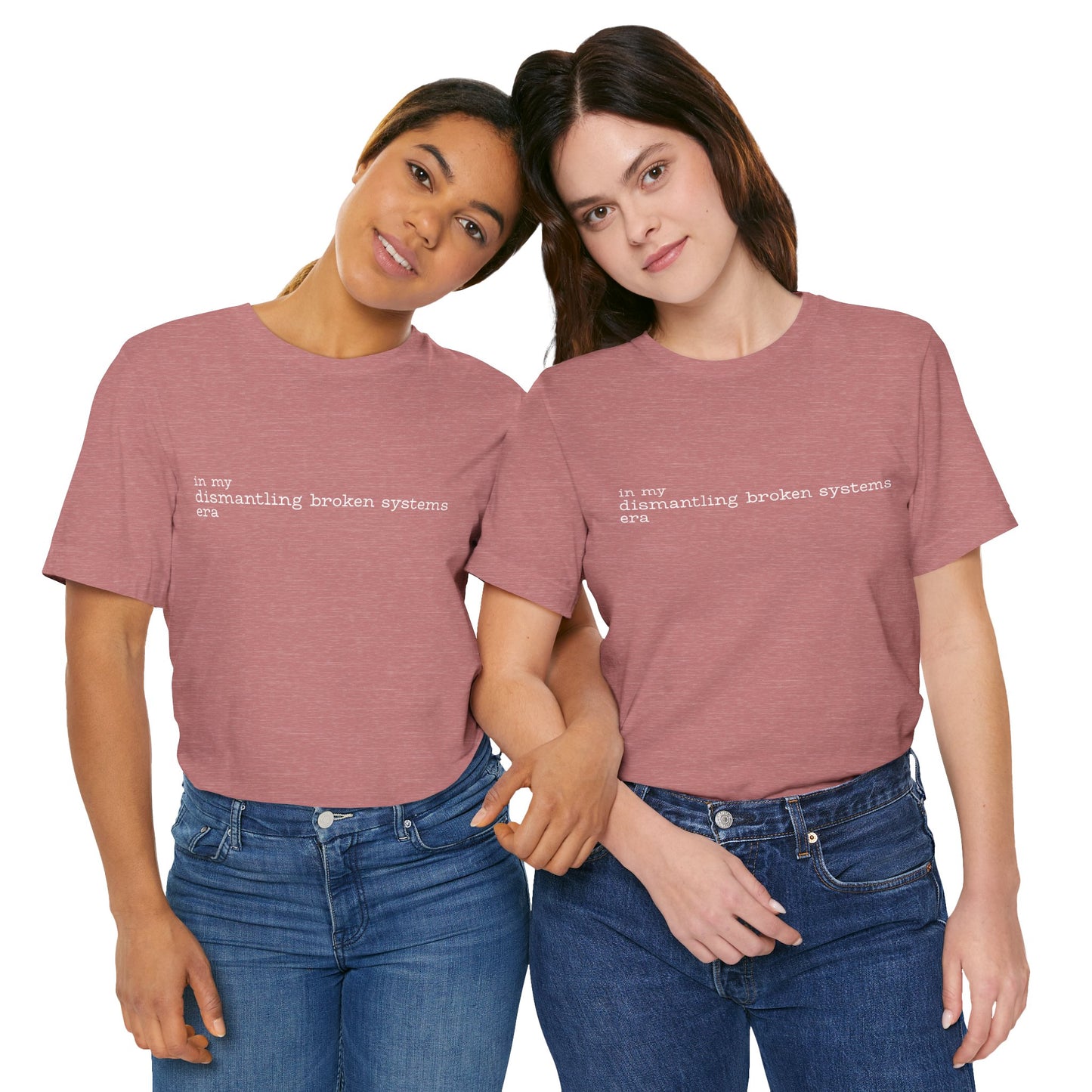 In My Dismantling Broken Systems Era Tee - Advocacy Mom Tee - Soft Mauve Graphic T-Shirt
