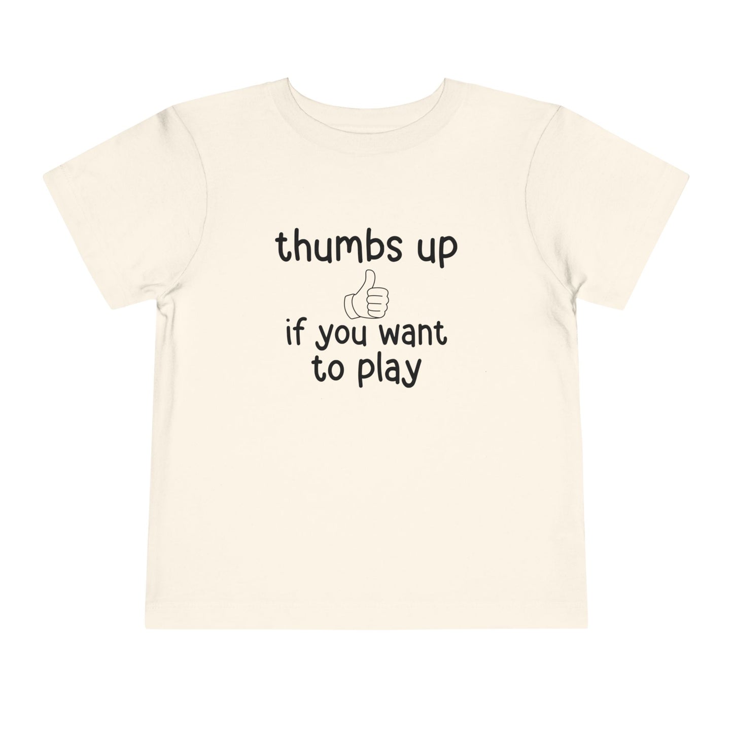 Thumbs Up If You Want to Play Tee | Inclusive Toddler Shirt