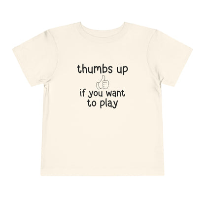 Thumbs Up If You Want to Play Tee | Inclusive Toddler Shirt