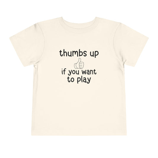 Thumbs Up If You Want to Play Tee | Inclusive Toddler Shirt
