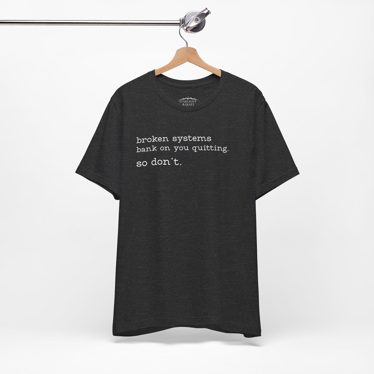 Broken Systems Don't Quit Tee - Dark Heather Gray