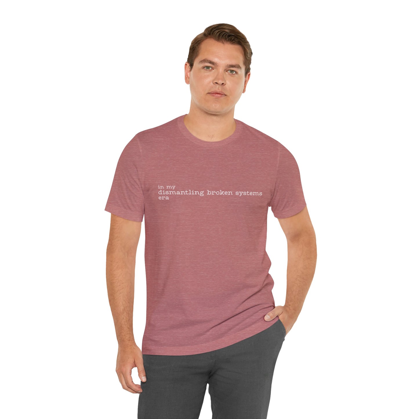 In My Dismantling Broken Systems Era Tee - Advocacy Mom Tee - Soft Mauve Graphic T-Shirt