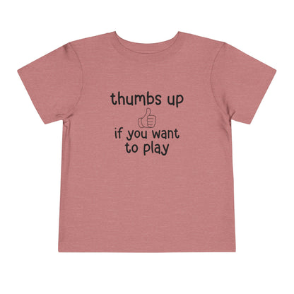Thumbs Up If You Want to Play Tee | Inclusive Toddler Shirt