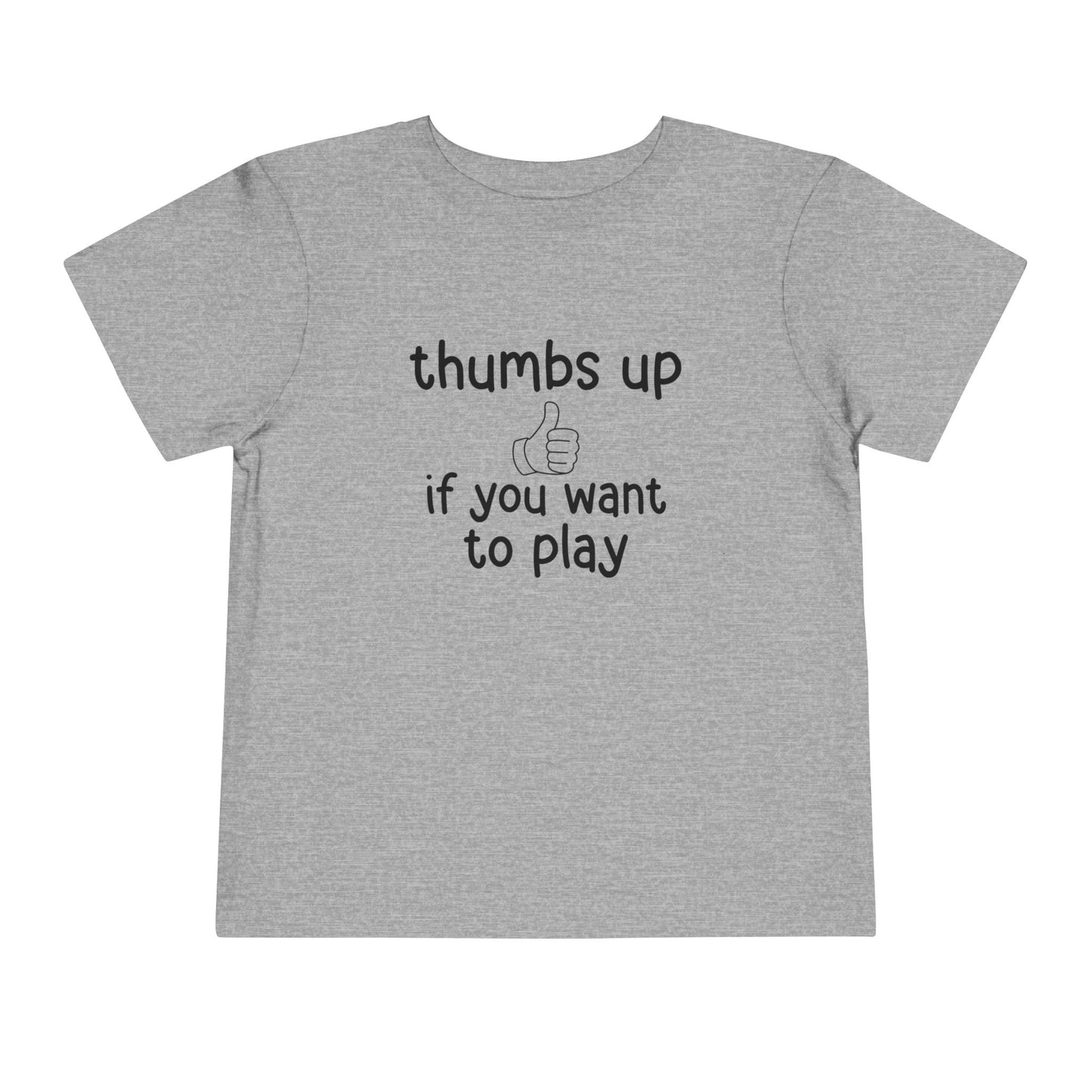 Thumbs Up If You Want to Play Tee | Inclusive Toddler Shirt