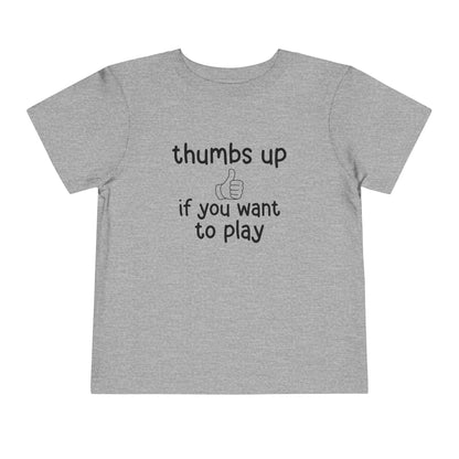 Thumbs Up If You Want to Play Tee | Inclusive Toddler Shirt